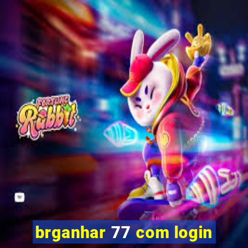 brganhar 77 com login